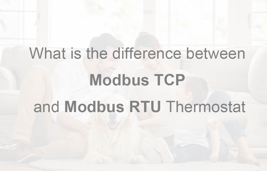 What is the difference between Modbus TCP and Modbus RTU Thermostat?