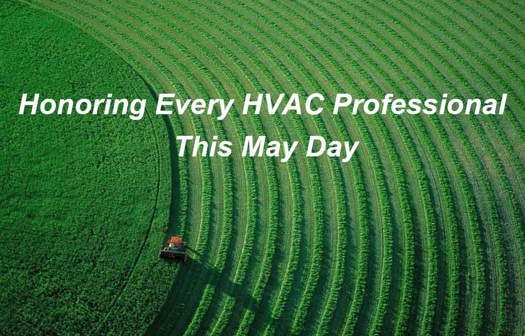 Honoring Every HVAC Professional This May Day