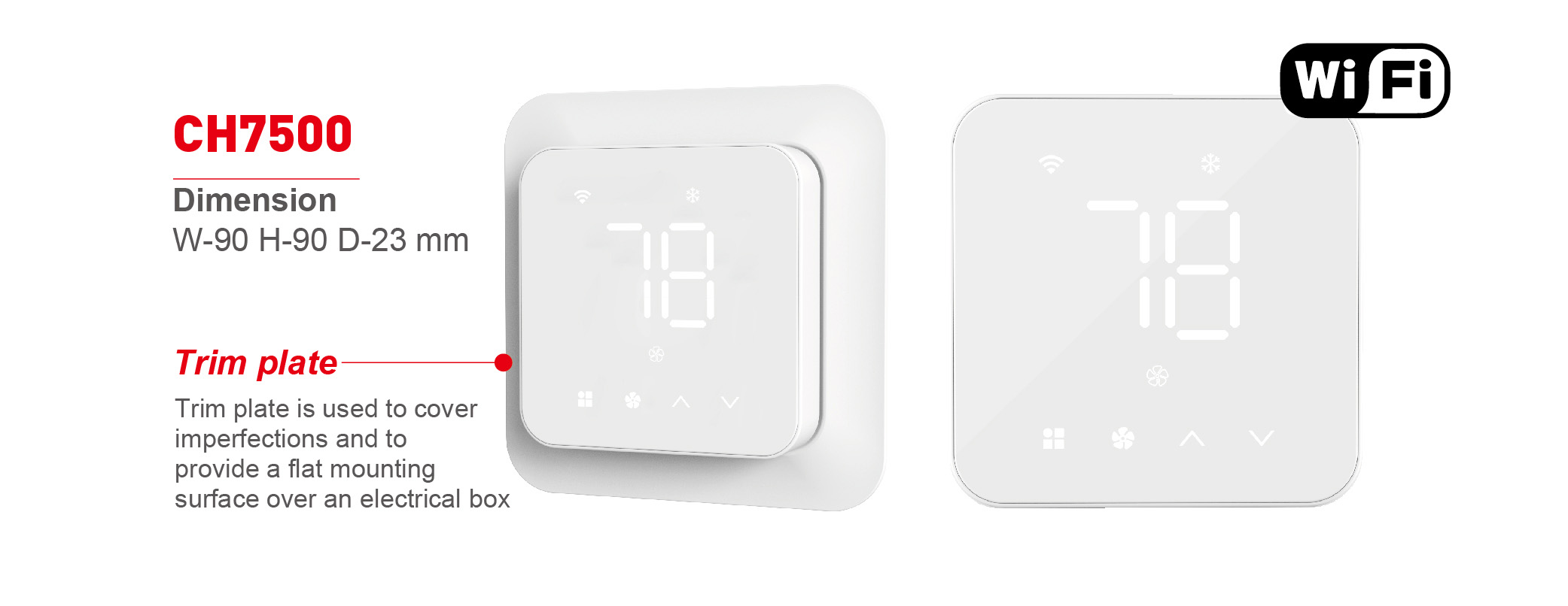 CH7500 smart WiFi thermostat dimensions showing 90x90x23mm size and the included trim plate for seamless wall mounting